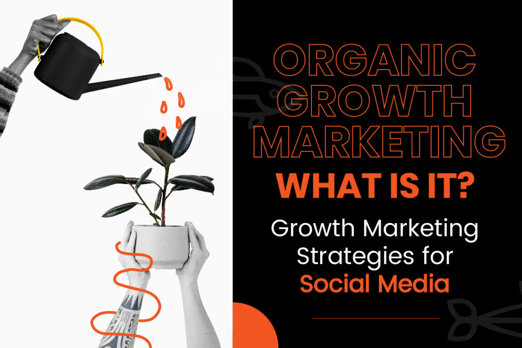 Growth Driven Marketing - Organic Growth Marketing Explained