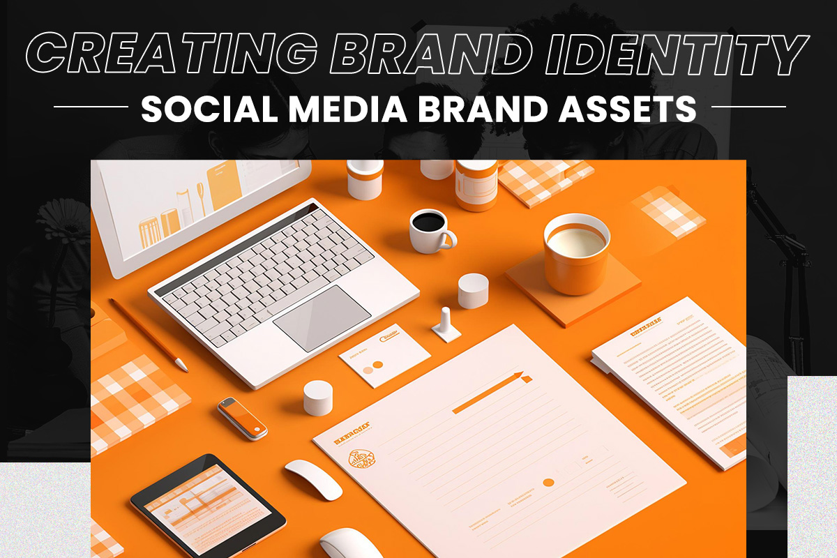 Creating Brand Identity with Social Media Brand Assets displayed on a vibrant orange workspace. 

