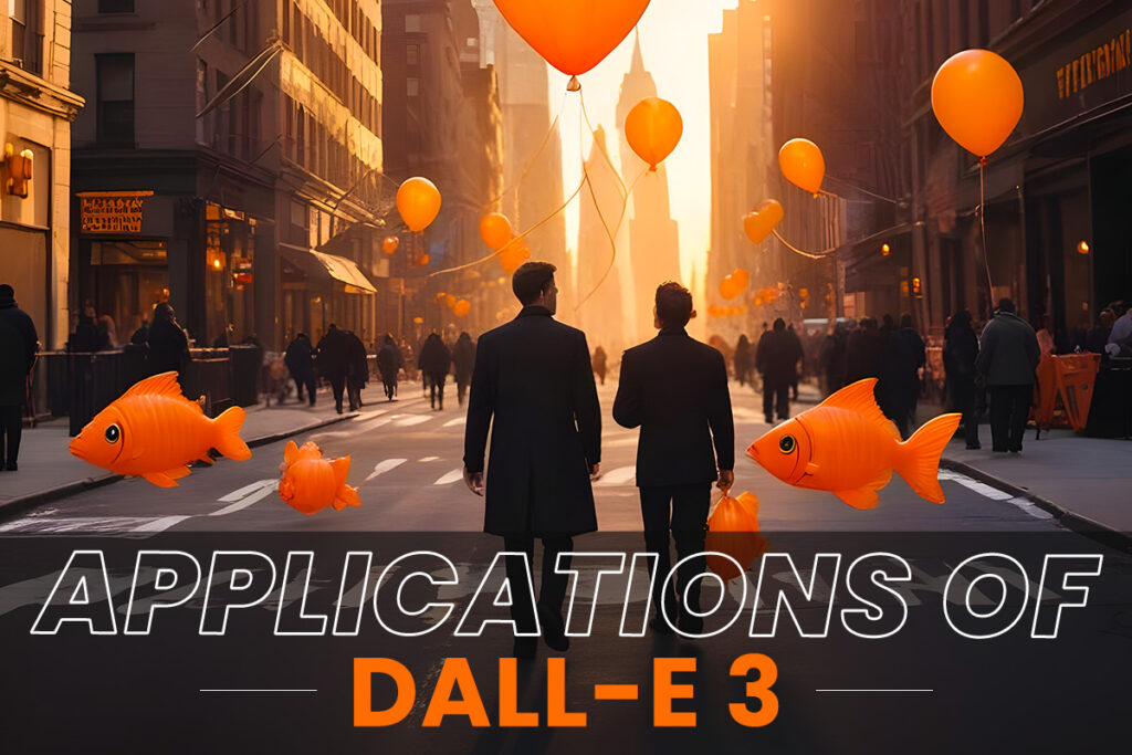 A surreal cityscape with floating orange fish and the text ‘APPLICATIONS OF DALL-E 3.