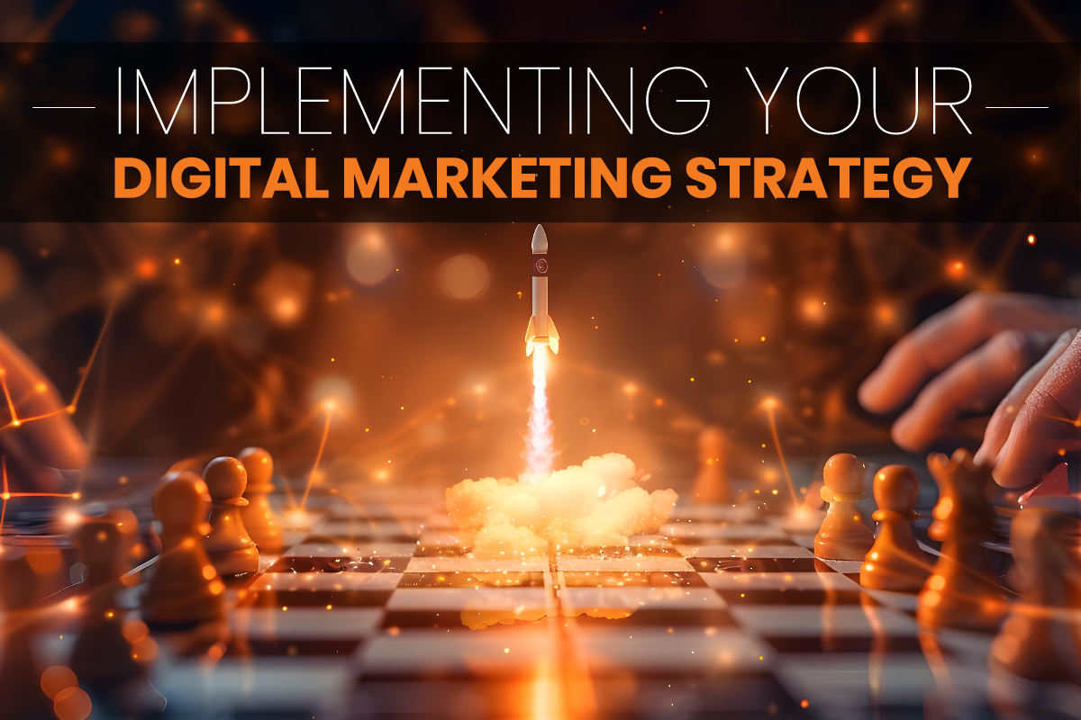 Implementing your digital marketing strategy for successful business growth