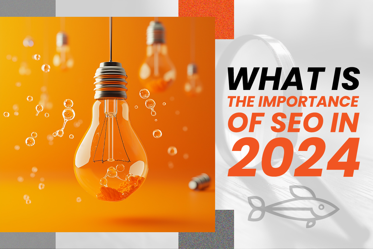  Importance of SEO in 2024